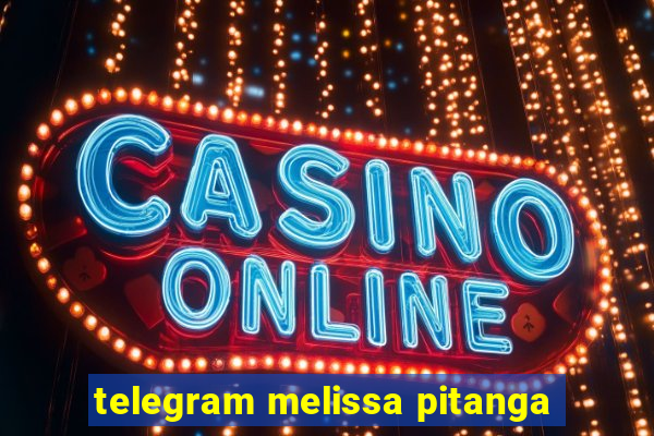 telegram melissa pitanga